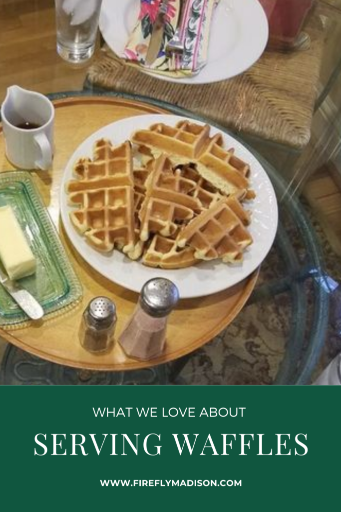 what we love about serving waffles is that we can.